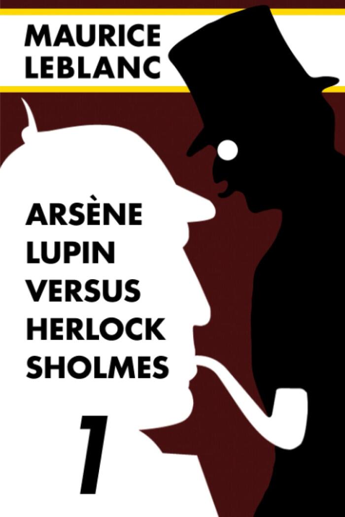 Arsène Lupin versus Herlock Sholmes VOL 1: Super Large Print Edition for Low Vision Readers with a Giant Easy to Read Font