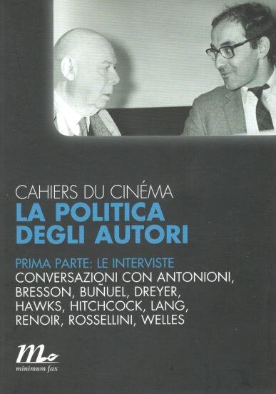 Cahiers du cinéma. La politica degli autori. volume I: Le interviste