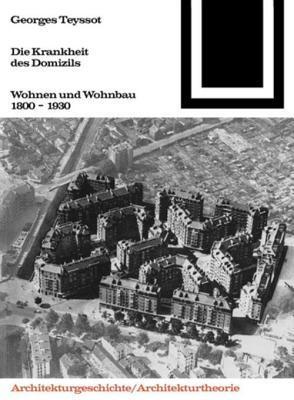 Die Krankheit des Domizils (Bauwelt Fundamente 87)