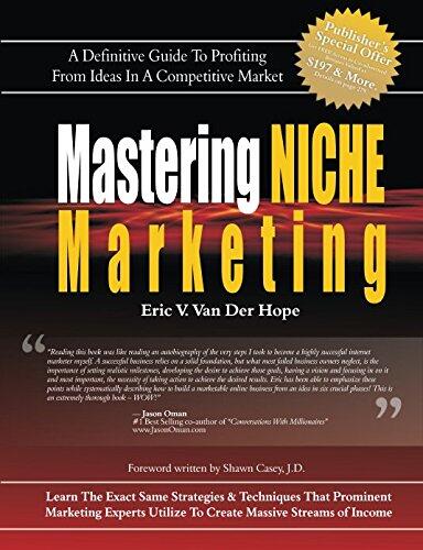 Mastering Niche Marketing: A Definitive Guide to Profiting from Ideas in a Competitive Market