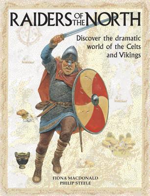 Raiders of the North: Discover The Dramatic World Of The Celts And Vikings