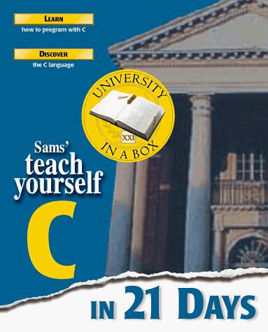 Sams' Teach Yourself C in 21 Days (Personal Training Kit Contains Complete Borland C/C++ 3.1 Compiler)
