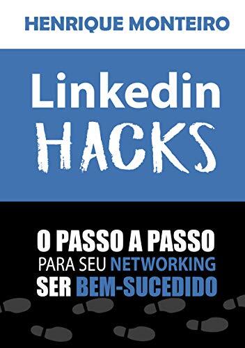 Linkedin HACKS: O passo a passo para seu Networking ser bem-sucedido