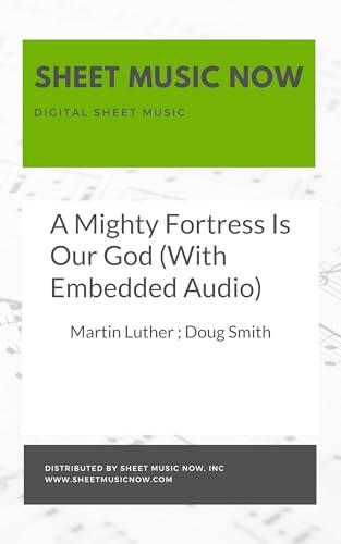 A Mighty Fortress Is Our God (With Embedded Audio) Sheet Music