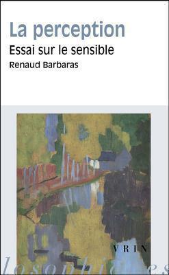 La Perception: Essai Sur Le Sensible (Moments Philosophiques)