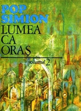 Lumea ca oraș, vol. 2