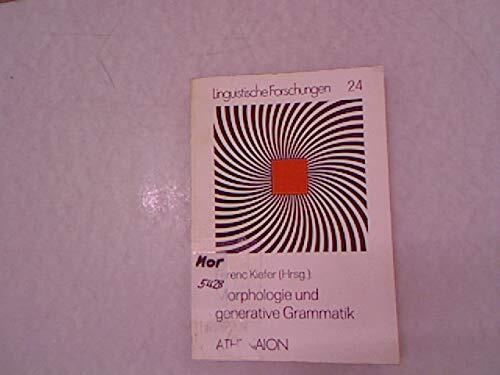 Morphologie und Generative Grammatik (Linguistische Forschungen)