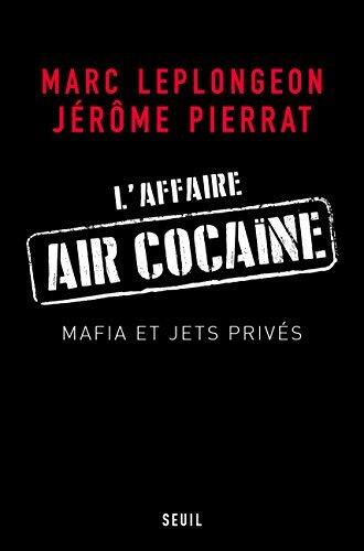 L'Affaire Air Cocaïne: Mafia et jets privés