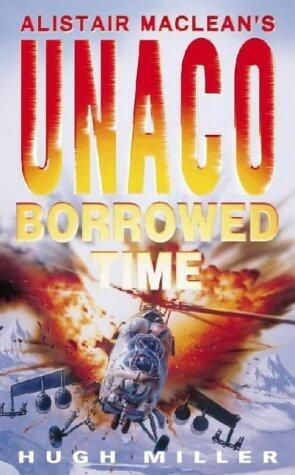 Borrowed Time (Alistair MacLean’s UNACO): Borrowed Time"