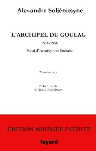 L'Archipel Du Goulag - Edition Abregee Inedite: 1918-1956 Essai D'Investigation Litteraire