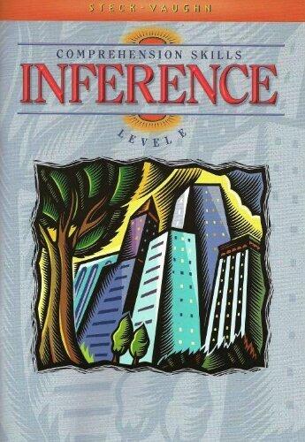 Steck-Vaughn Comprehension Skill Books: Student Edition, Inference, Level E