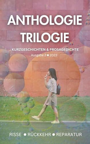 Anthologie-Trilogie #2 (Risse, Rückkehr, Reparatur)