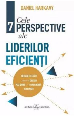 Cele 7 Perspective ale Liderilor Eficienți: Metode Testate pentru Decizii Mai Bune și o Influență Mai Mare