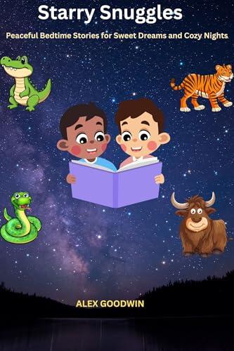 Starry Snuggles: Peaceful Bedtime Stories for Sweet Dreams and Cozy Nights