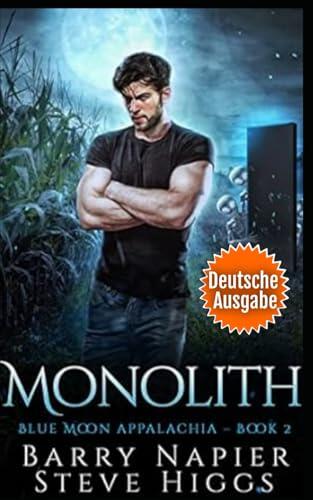 Monolith (Deutsche Ausgabe): Blue Moon Appalachia Buch 2 (Blauer Mond in den Appalachen)