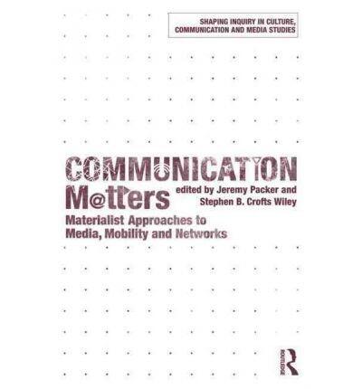 Communication Matters: Materialist Approaches to Media, Mobility and Networks