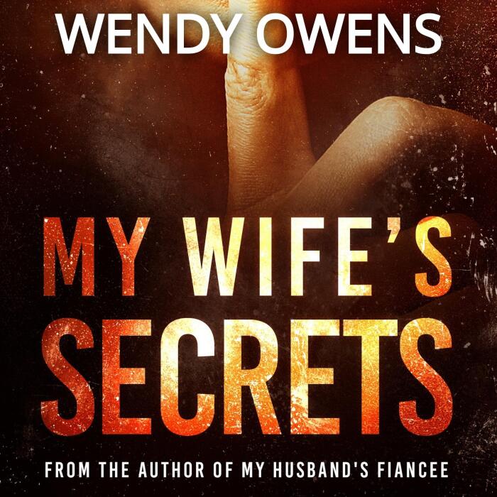 My Wife's Secrets: My Husband's Fiancee, Book 2
