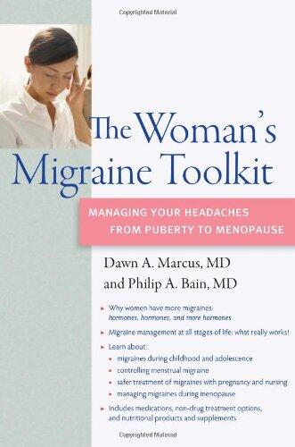 The Woman's Migraine Toolkit: Managing Your Headaches From Puberty to Menopause