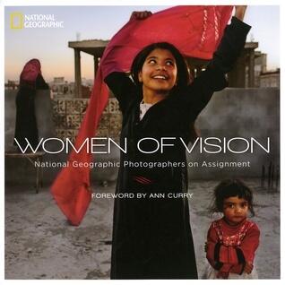 Women of Vision: National Geographic Photographers on Assignment