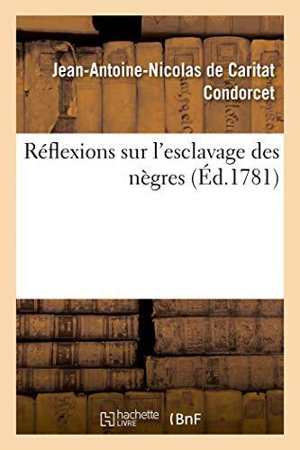 Réflexions Sur L'Esclavage Des Nègres