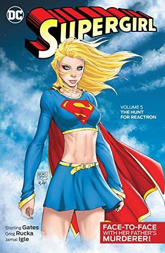 Supergirl (2005-2011) Vol. 5: The Hunt for Reactron