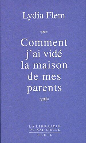 Comment j'ai vidé la maison de mes parents (Librairie du XXIe siècle)