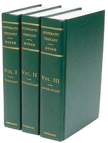Systematic Theology - (3-Volume Set) Reprinted 1981 Edition by Hodge, Charles published by Hendrickson Pub