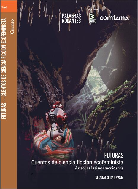 Futuras: Cuentos de ciencia ficción ecofeminista