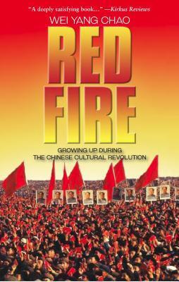 Red Fire: Growing Up During the Chinese Cultural Revolution