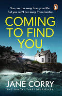 Coming to Find You: A Heart-Wrenching and Suspenseful Domestic Novel from the Sunday Times Bestselling Jane Corry