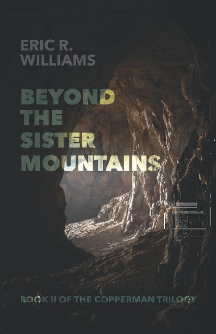 Beyond the Sister Mountains: Book II of the Copperman trilogy