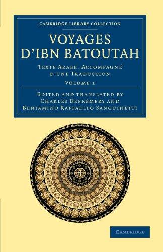 Voyages d'Ibn Batoutah: Texte Arabe, accompagné d'une traduction (Cambridge Library Collection - Medieval History)