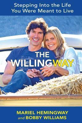 The Willingway: Stepping Into the Life You Were Meant to Live