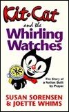 Kit Cat and the Whirling Watches: The Story of a Nation Built by Prayer