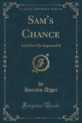 Sam's Chance: And How He Improved It