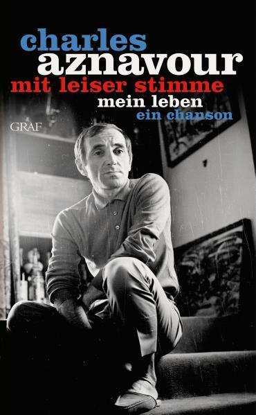 Mit leiser Stimme : mein Leben - ein Chanson