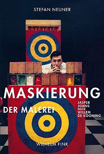Maskierung der Malerei: Jasper Johns nach Willem de Kooning