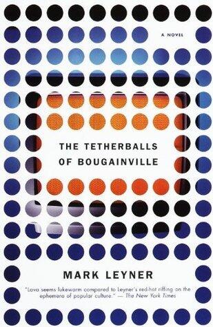 The Tetherballs of Bougainville: A Novel