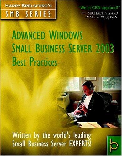 Advanced Windows Small Business Server 2003 Best Practices