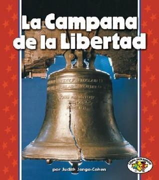 La Campana de la Libertad (The Liberty Bell) (Libros para avanzar ― Símbolos estadounidenses (Pull Ahead Books ― American Symbols))