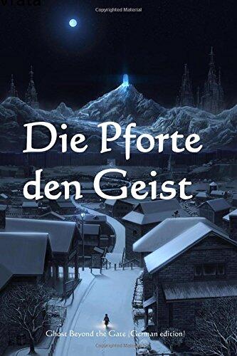 Die Pforte Den Geist: Ghost Beyond the Gate