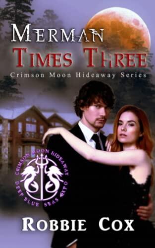 Crimson Moon Hideaway: Merman Times Three
