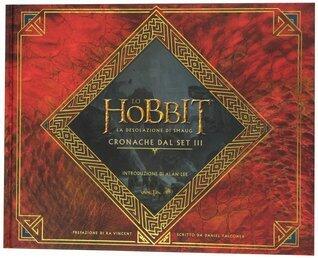 Lo Hobbit: La desolazione di Smaug - Cronache da Set III. Art & Design