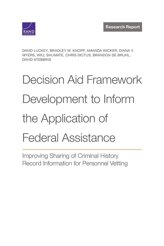 Decision Aid Framework Development to Inform the Application of Federal Assistance: Improving Sharing of Criminal History Record Information for Personnel Vetting
