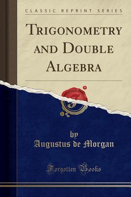 Trigonometry and Double Algebra