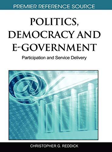 Politics, Democracy And E-Government: Participation And Service Delivery
