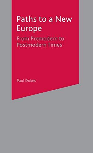 Paths to a New Europe: From Premodern to Postmodern Times