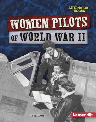 Women Pilots of World War II (Heroes of World War II