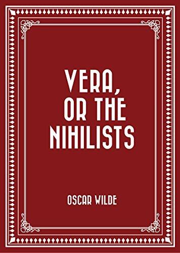 Vera, or The Nihilists