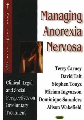 Managing Anorexia Nervosa: Clinical, Legal And Social Perspectives on Involuntary Treatment
